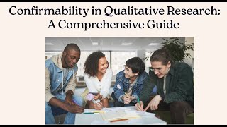 Confirmability in Qualitative Research A Comprehensive Guide [upl. by Eads258]