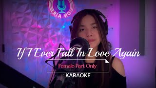 IF I EVER FALL IN LOVE AGAIN KARAOKE Female Part Only [upl. by Neerihs]