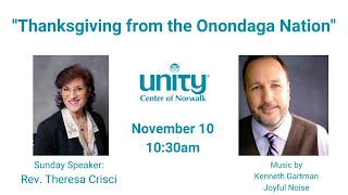 quotThanksgiving from the Onondaga Nationquot w Rev Theresa Crisci  Unity Center Norwalk CT 111024 [upl. by Tiphanie]