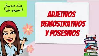 Adjetivos Posesivos y Demostrativos [upl. by Sirrom221]