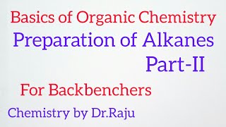 Preparation of AlkanesPartII Basics of Organic Chemistry [upl. by Taub]