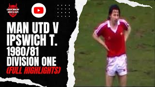 Man Utd v Ipswich Town 198081 Division One Full Highlights [upl. by Esinnej]