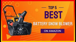 ✳️ Best Battery Snow Blower in 2023 💖Top 5 Review  Buying Guide [upl. by Annayar]