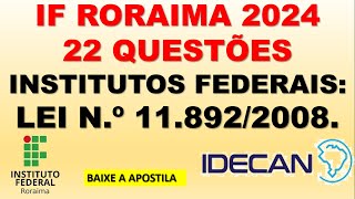 22 QUESTÕES LEI 118922008 INSTITUTOS FEDEREAIS CONCURSO IF RORAIMA 2024 IDECAN [upl. by Asilat]