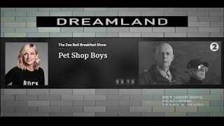 Pet Shop Boys  Dreamland premiere on BBC Radio 2 [upl. by Adina]