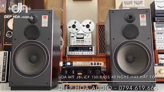 🌟 LOA JBL CF150 USA BASS KHỦNG 40 NGHE HAY HÁT TỐT TẠI DIỆP HOÀ AUDIO  🌟 [upl. by Neelahs]