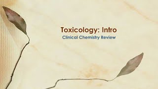 Toxicology Intro  clinical chemistry review [upl. by Tracay]