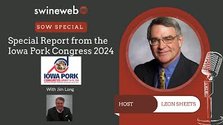 Leon Sheets Exclusive Report from the Iowa Pork Congress with Jim Long from Genesus Genetics [upl. by Nodanrb]