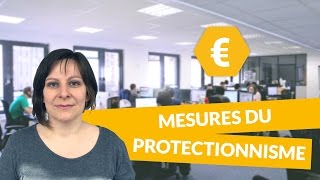 Mesures du protectionniste  Economie  Terminale STMG  digiSchool [upl. by Morly]