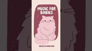 🐱 MUSIC FOR BABIES 🐱 [upl. by Mcmaster]