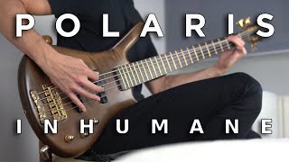 Polaris  Inhumane Bass Cover  TAB [upl. by Acinot528]