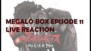 Megalo Box Episode 11 Live Reaction [upl. by Latyrc904]