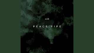 Peace Pipe [upl. by Ennayar]