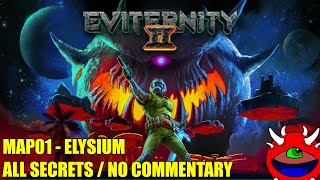 Doom 2 Eviternity 2  MAP01 Elysium  All Secrets No Commentary Gameplay [upl. by Strickman148]