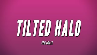 Flo Milli  Tilted Halo Lyrics [upl. by Atikihs]