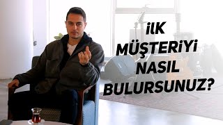 İlk müşteriyi nasıl bulursunuz   Kısa ve Öz 162 [upl. by Abocaj]