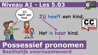 NT2 А1 Pronomen possessief  mijn jouw zijn haar Nederlands bezittelijk voornaamwoord Les 503 [upl. by Sharai]