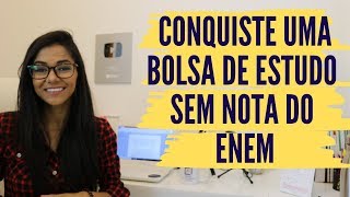 Minha experiência com bolsa do estudo  sem nota do ENEM nem 1000 docs [upl. by Hirsh178]