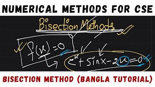 Bisection method of Numerical methods  Bangla Tutorial 02  Numerical Methods for CSE  SLC EDU [upl. by Gilson]