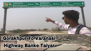 Gorakhpur To Varanasi Highway Ready Ho Gaya Ghaghra bridge ready gorakhpur varanasi dohrighat [upl. by Vedette703]