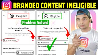 Instagram Branded Content Ineligible Problem  Instagram Youre Currently Unable To Monetise Problem [upl. by Maiga]