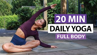 20 Min Daily Yoga Flow  Every Day Full Body Yoga Routine [upl. by Desdemona]