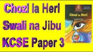 KCSE Chozi la Heri Prediction  Swali  Maswali majibu  Kiswahili Karatasi ya 3  Kiswahili 2023 [upl. by Akirret436]