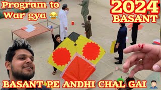 BASANT 2024  Basant Pe Andhii Chal gai 🤦🏻‍♂️ Program to war gya 😂  MoezImran vlogs [upl. by Ahsiat301]