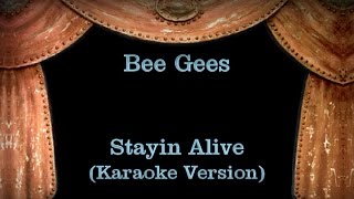 Bee Gees  Stayin Alive Karaoke Version Lyrics [upl. by Reiche39]