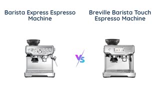 Breville Barista Express vs Barista Touch Which Is Best [upl. by Tham289]