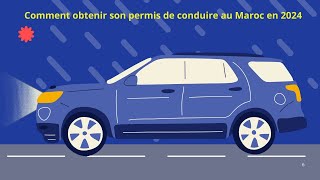 Comment obtenir son permis de conduire au Maroc en 2024  Guide étape par étape [upl. by Tennies649]