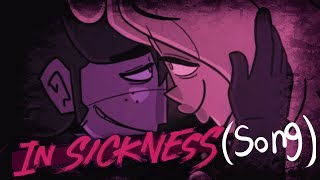 IN SICKNESS SONG [upl. by Aikar190]