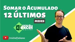 Como Somar o Acumulado dos Últimos 12 Meses no Excel [upl. by Uriiah470]