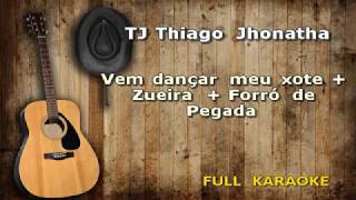 Karaoke Thiago Jhonatha Vem dançar meu xote  Zueira  Forró de Pegada [upl. by Oidale601]