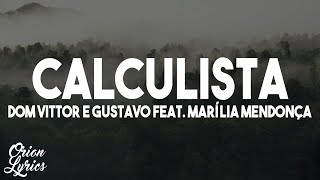 Dom Vittor e Gustavo  CALCULISTA feat Marília Mendonça LetraLyrics [upl. by Egroej270]