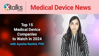 Top 15 Medical Device Companies to Watch in 2024 [upl. by Mcripley638]