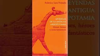 Mitos De La Antigua Mesopotamia Héroes dioses AUDIOLIBRO Federico Lara Peinado Parte 2 de 3 [upl. by Esojnauj]