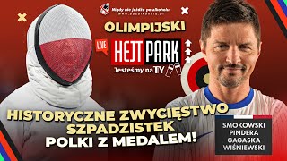 IGRZYSKA OLIMPIJSKIE PARYŻ 2024  SZPADZISTKI MAJĄ BRĄZ ŚWIĄTEK GRA DALEJ HEJT PARK JESTEŚMY NA TY [upl. by Nolaj]