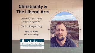 Benjamin Daniel  Songwriting  Christianity and the Liberal Arts [upl. by Alak]