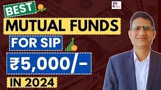 Best Mutual Funds for 2024 in India for SIP of Rs 5000  Where to Invest via SIP for Beginners I [upl. by Dagney]