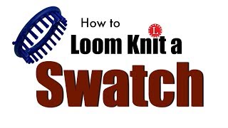 LOOM KNITTING Swatch  How to Loom Knit Swatches  Knit Fabric Sample  Loomahat [upl. by Yeslaehc]