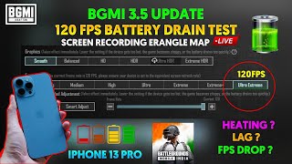 120 Fps Bgmi 35 Update Battery 🔋 Drain Test In Iphone 13 Pro Max Live In 120Fps Shocking Results [upl. by Hoffarth]