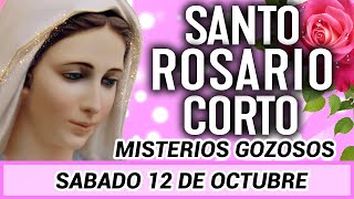 Santo Rosario Corto de hoy Sabado 12 de Octubre 🙏🏻 Misterios Gozosos 🌷 [upl. by Faustina]