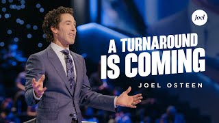 A Turnaround is Coming  Joel Osteen [upl. by Zasuwa]