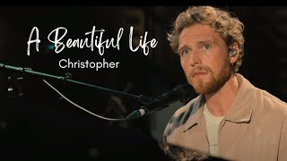 Christopher  A Beautiful Life  LYRICS From the Netflix Film quotA Beautiful Lifequot [upl. by Liz]