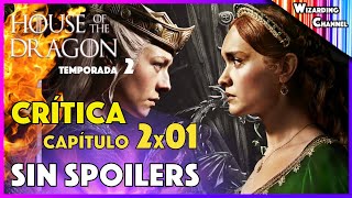 Crítica 2x01 SIN SPOILERS  House of the Dragon Temp 2  ¿Está a la altura ¿Es decepcionante [upl. by Eeuqram982]