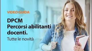 DPCM percorsi abilitanti docenti tutte le novità – VIDEO GUIDA [upl. by Dubois]