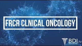 FRCR Oncology  BDI Resourcing [upl. by Gallenz789]