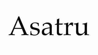 How to Pronounce Asatru [upl. by Schumer254]