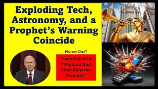 Exploding Tech and Prophets Tech Warning Coincide President Nelson Moroni Day [upl. by Hosfmann373]